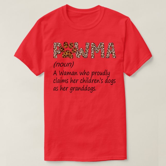Dog Mum Cat Mum Pawma Noun A Woman Who Proudly  T-Shirt (Design Front)