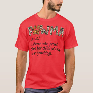 Dog Mum Cat Mum Pawma Noun A Woman Who Proudly T-Shirt