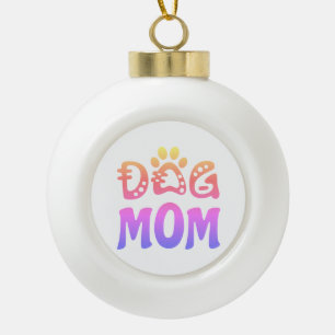 Dog Mum Ceramic Ball Christmas Ornament