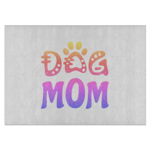 Dog Mum Cutting Board