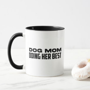 Dog Mum Doing Her Best Funny Dog Mum Mug