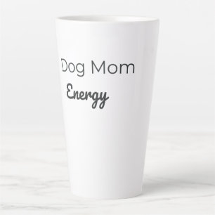 Dog Mum Energy Mug   Cute Dog Lover Lattee Cup