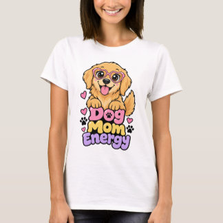 Dog Mum Energy  T-Shirt