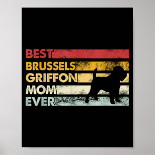 Dog Mum Ever - Mother Brussels Griffon Poster