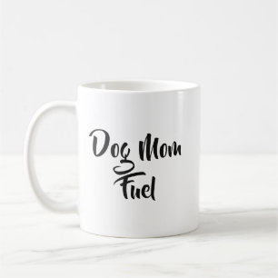Dog Mum Fuel Funny Coffee Mug