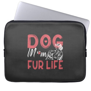 Dog Mum Fur Life Mothers day Pet Owner Gifts Wife Laptop Sleeve
