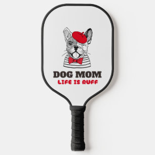 Dog Mum Life Is Ruff Pickleball Paddle