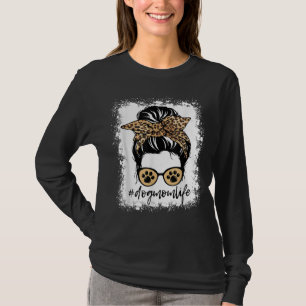 Dog Mum Life Messy Bun Leopard Print Funny Dog Lov T-Shirt