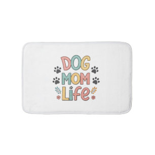 Dog Mum Life - Pawsitively Perfect Collection Bath Mat