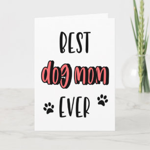 Dog Mum Mother's Day, Birthday, Best Dog Mum Ever Card