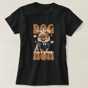 Dog Mum My Kids Have Paws Pomeranian T-Shirt