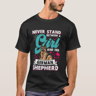 Dog Mum NEVER STAND BETWEEN A GIRL AND A GERMAN SH T-Shirt