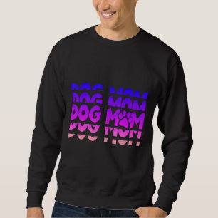 Dog Mum  Pet  Cute Paw For Mummy Or Grandma Print Sweatshirt
