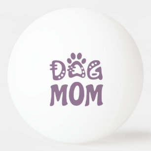 Dog Mum Ping Pong Ball
