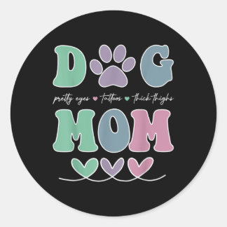 Dog Mum Pretty Eye Tattoos Thick Thigh Funny _2  Classic Round Sticker
