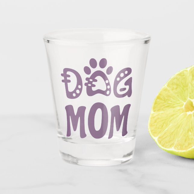 Dog Mum Shot Glass (Front)