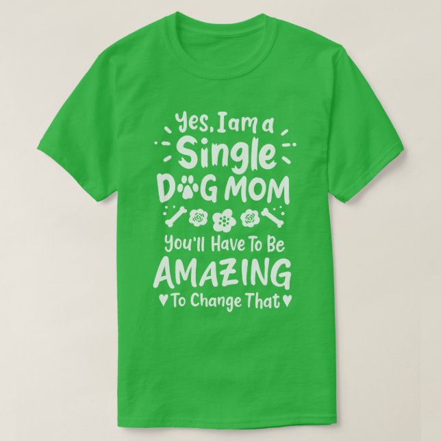 Dog Mum Single Dog Mum T-Shirt (Design Front)