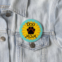 Dog Mum Sunflower Paw Print Button All Sizes