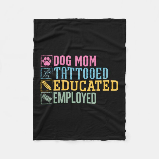 Dog Mum Tattooed Educated Employed Pet Lover Tatto Fleece Blanket (Front)
