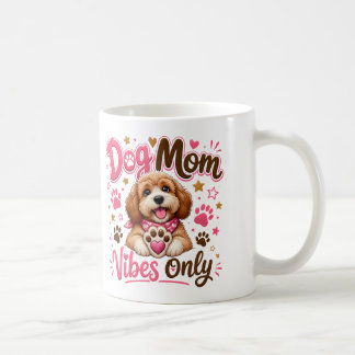 Dog Mum Vibes Only – Funny Dog Mum Coffee Mug