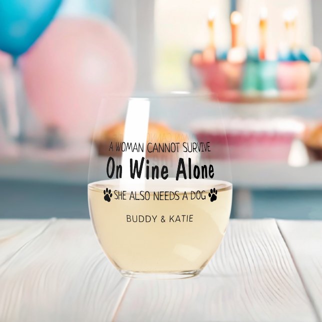 Dog Mum Wine–A Woman Cannot Survive On Wine Alone Stemless Wine Glass (Insitu (Baby Shower))