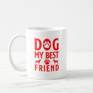 Dog My Best Friend Coffee Mug