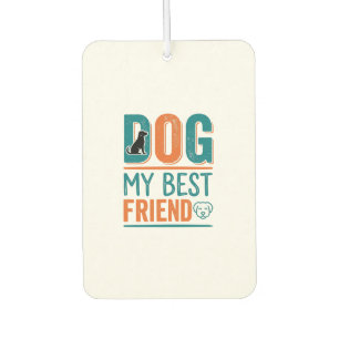 Dog My Best Friend Vintage Dog Lover Shirt Design_ Car Air Freshener