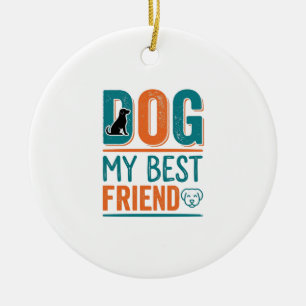 Dog My Best Friend Vintage Dog Lover Shirt Design_ Ceramic Tree Decoration