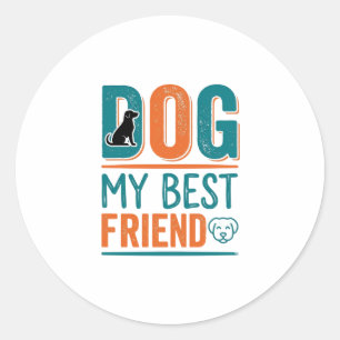 Dog My Best Friend Vintage Dog Lover Shirt Design_ Classic Round Sticker