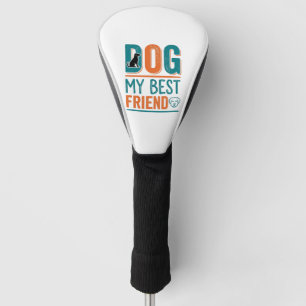 Dog My Best Friend Vintage Dog Lover Shirt Design_ Golf Head Cover