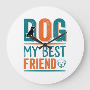 Dog My Best Friend Vintage Dog Lover Shirt Design_ Large Clock