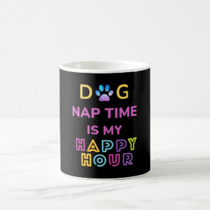 dog nap time is my happy hour coffee mug