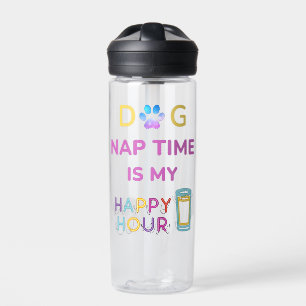 dog nap time is my happy hour water bottle