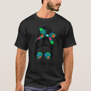 Dog Nonnie Life Messy Bun Hair Mother's Day Love A T-Shirt
