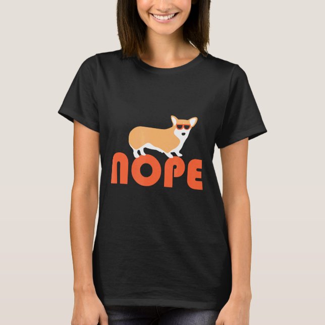 Dog Nope Corgi T-Shirt (Front)