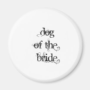 Dog of the Bride Magnet