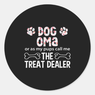 Dog Oma Or As My P Call Me The Treat Er Classic Round Sticker