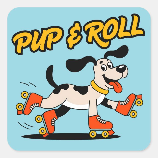 Dog On Roller Skates Pup & Roll Square Sticker (Front)