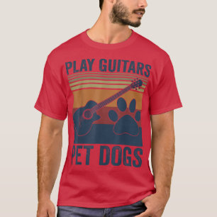 Dog Owner and Guitarist Funny Pet Dogs Play Guitar T-Shirt