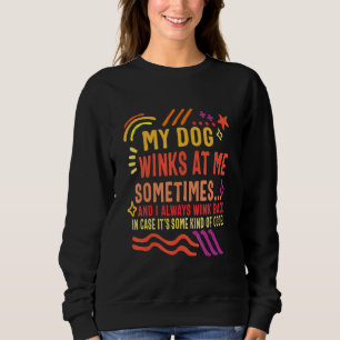 Dog  Owner My Dog Winks At Me Sometimes  Tee Humo