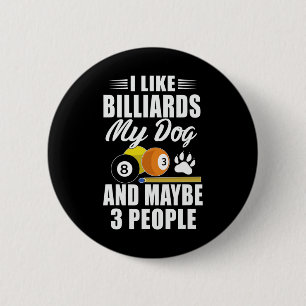 Dog Owner Pet Lover - Funny Pool Billiards Quote F 6 Cm Round Badge