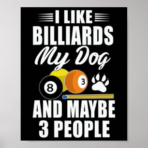 Dog Owner Pet Lover - Funny Pool Billiards Quote F Poster