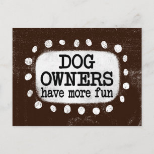 Dog Owners Have More Fun Postcard