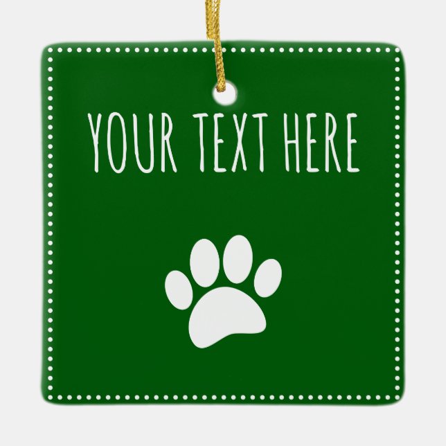 Dog Paw Print Custom Text Green Ceramic Ornament (Front)