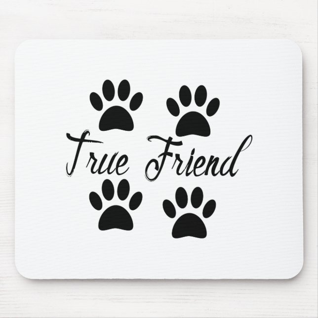 Dog Paw Print True Friends Text Mouse Mat (Front)