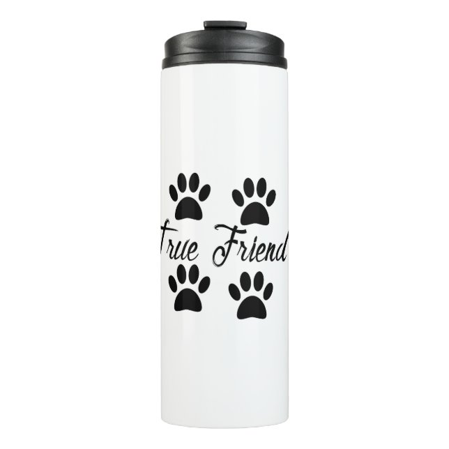 Dog Paw Print True Friends Text Thermal Tumbler (Front)