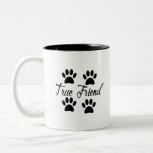 Dog Paw Print True Friends Text Two-Tone Coffee Mug