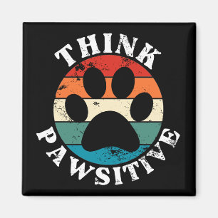 Dog Paw Think Pawsitive Magnet