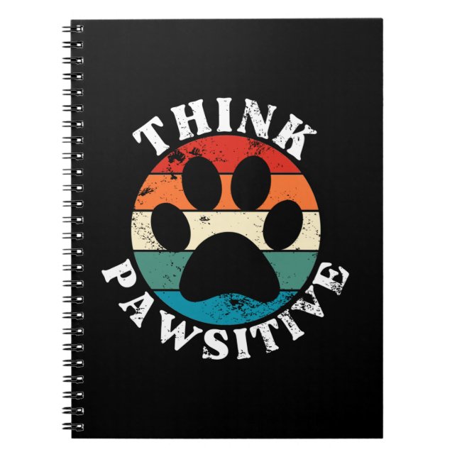 Dog Paw Think Pawsitive Notebook (Front)