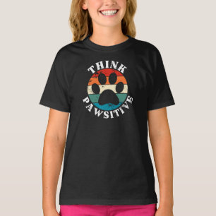 Dog Paw Think Pawsitive T-Shirt